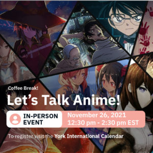 In-person Coffee Break: Let's Talk Anime! - York International
